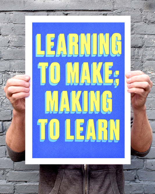 Learning to Make; Making to Learn